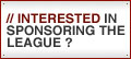 Interested in Sponsoring the League ?